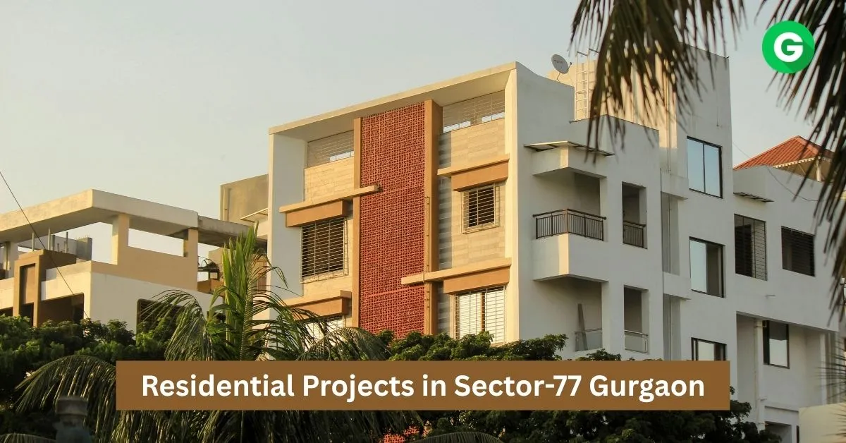 Residential Projects in Sector 77 Gurgaon