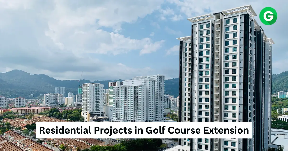 Residential Projects in Golf Course Extension