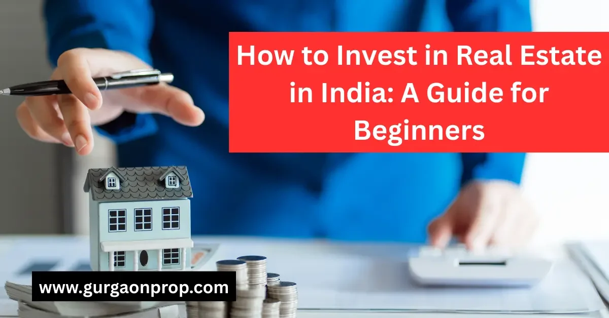 How to Invest in Real Estate in India